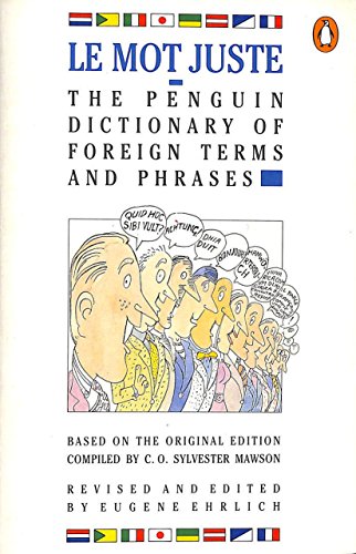 Beispielbild fr Le Mot Juste: The Penguin Dictionary of Foreign Terms And Phrases (Reference Books) zum Verkauf von AwesomeBooks