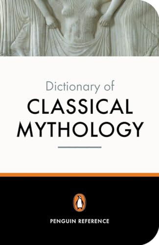 9780140512359: The Penguin Dictionary of Classical Mythology