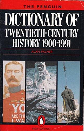 Beispielbild fr Penguin Dictionary of Twentieth Century History, 1900-1991 zum Verkauf von Better World Books: West
