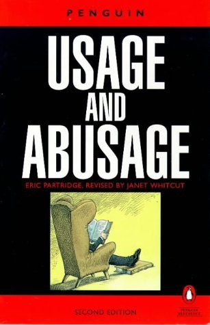 9780140512816: Usage And Abusage: A Guide to Good English(Abusus Non Tollit Usum)