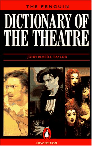 Beispielbild fr The Penguin Dictionary of the Theatre (Reference Books) zum Verkauf von WorldofBooks