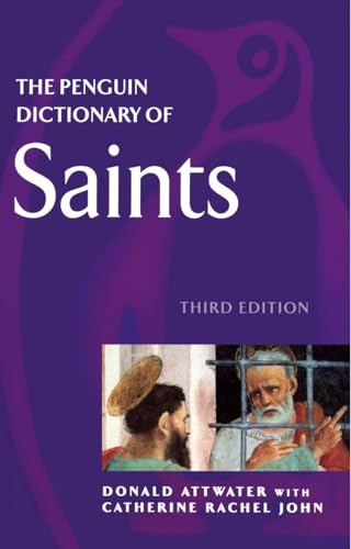 Beispielbild fr The Penguin Dictionary of Saints: Third Edition (Dictionary, Penguin) zum Verkauf von SecondSale