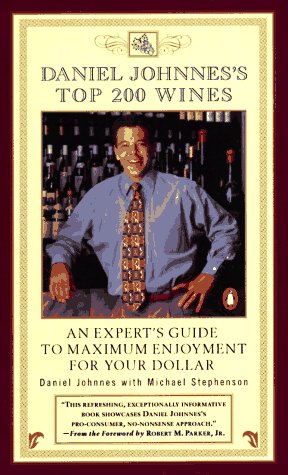 Stock image for Daniel Johnnes's Top 200 Wines: An Expert's Guide to Maximum Enjoyment for Your Dollar for sale by SecondSale