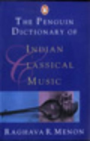 Stock image for Penguin Dictionary of Indian Classical Music for sale by HPB-Emerald