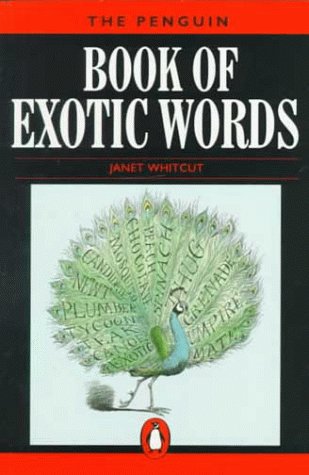 The Penguin Book of Exotic Words (9780140513417) by Whitcut, Janet