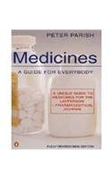 Medicines A Guide For Everybody 8th Edition (9780140513585) by Parish, Peter
