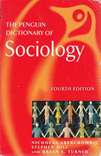 Stock image for The Penguin Dictionary of Sociology: Fourth Edition (Penguin Reference Books S.) Turner, Bryan; Abercrombie, Nicholas and Hill, Stephen for sale by Re-Read Ltd