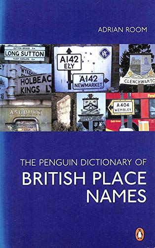 The Penguin Dictionary of British Place Names (Penguin Reference) (9780140514537) by Adrian Room