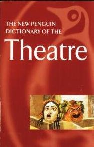 Beispielbild fr The Penguin Dictionary of the Theatre zum Verkauf von Wonder Book