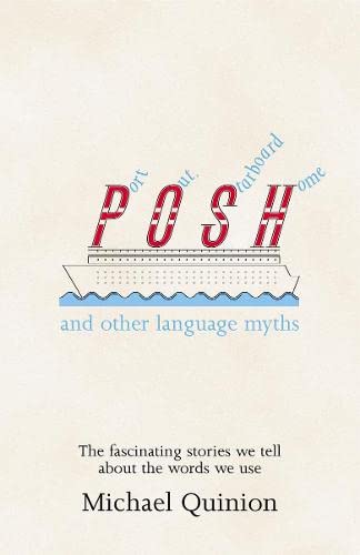 Imagen de archivo de Port Out, Starboard Home : And Other Language Myths a la venta por Better World Books