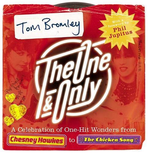9780140515459: The One and Only: A Celebration of One Hit Wonders from Chesney Hawkes to 'The Chicken Song'