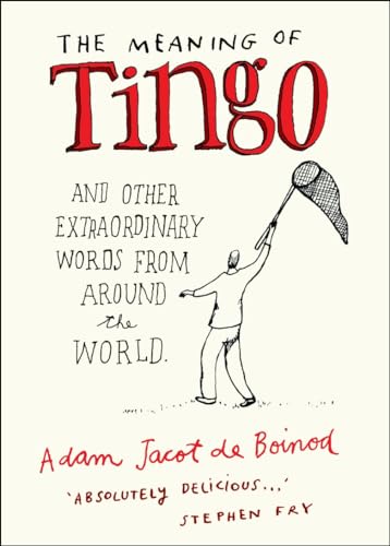 9780140515619: The Meaning of Tingo: and Other Extraordinary Words from Around the World