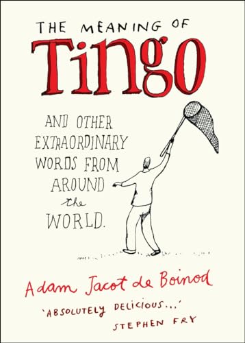 9780140515619: Meaning Of Tingo: And Other Extraordinary Words From Around The World