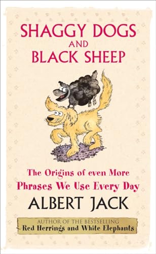 9780140515732: Shaggy Dogs and Black Sheep: The Origins of Even More Phrases We Use Every Day