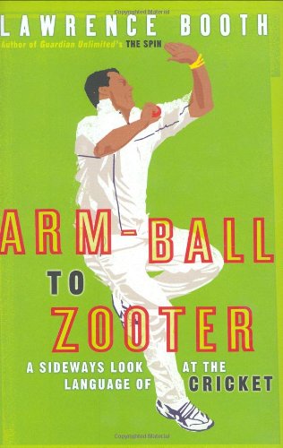 Beispielbild fr Arm-ball to Zooter: A Sideways Look at the Language of Cricket zum Verkauf von AwesomeBooks