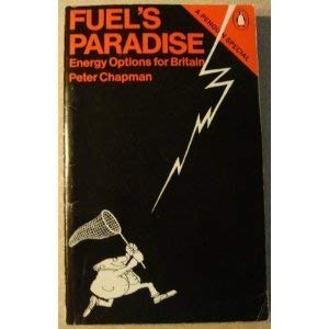 Stock image for Fuel's Paradise: Energy Options For Britain (A Penguin special) for sale by AwesomeBooks