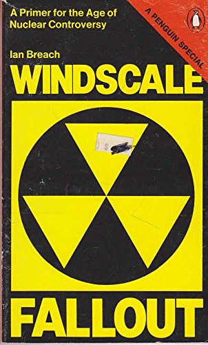 Stock image for Windscale Fallout: A Primer For the Age of Nuclear Controversy for sale by WorldofBooks