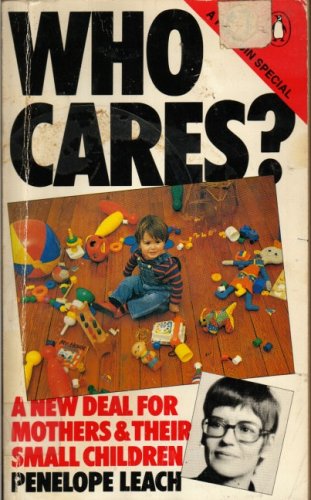 9780140523348: Who Cares? a New Deal For Mothers And Their Small Children
