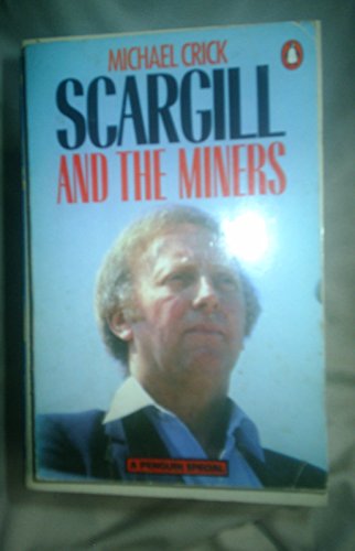 Beispielbild fr Scargill And the Miners zum Verkauf von WorldofBooks