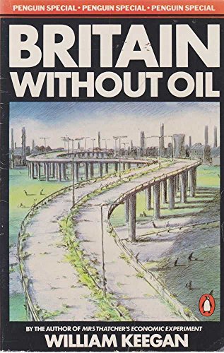 Beispielbild fr Britain Without Oil: What Lies Ahead? (Penguin Specials) zum Verkauf von WorldofBooks