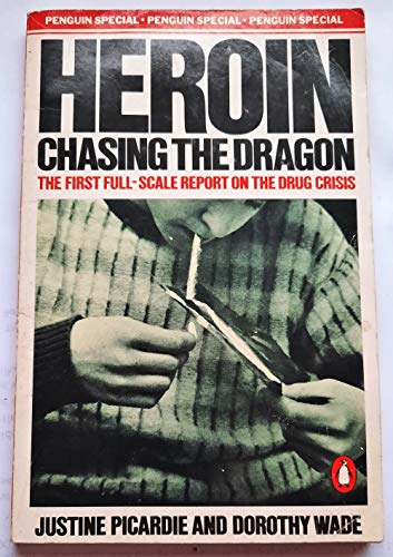 Stock image for Heroin: Chasing the Dragon (A Penguin special) for sale by Reuseabook