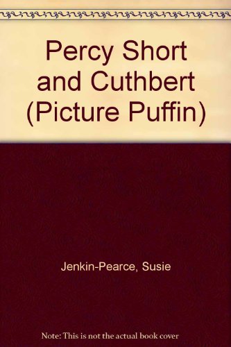 9780140540710: Percy Short And Cuthbert (Picture Puffin S.)