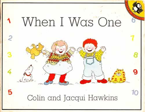 When I Was One (Picture Puffin) (9780140540789) by Colin Hawkins; Jacqui Hawkins