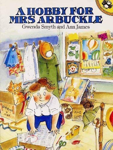 A Hobby for Mrs. Arbuckle (Picture Puffin) (9780140541526) by Gwenda Smyth; Ann James