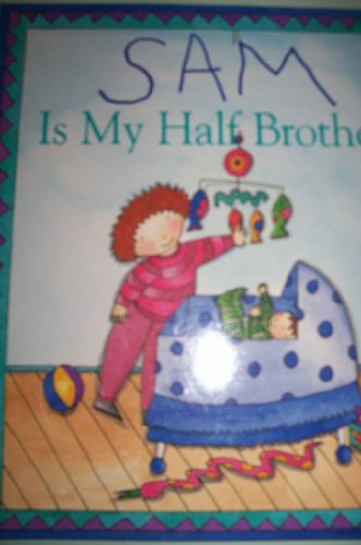 Stock image for Sam Is My Half-Brother for sale by Better World Books