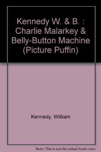 9780140542394: Charlie Malarkey And the Belly-Button Machine