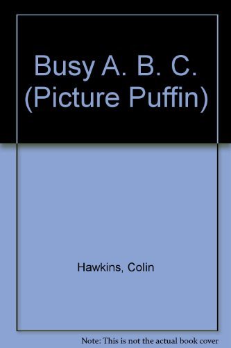 9780140542462: Busy A. B. C. (Picture Puffin)