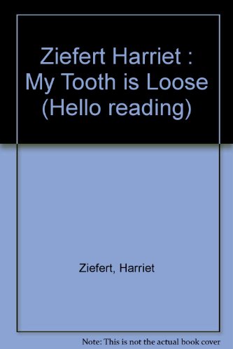 My Tooth Is Loose! (9780140543940) by Ziefert, Harriet