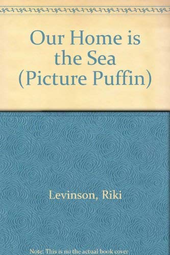 Our Home is the Sea (9780140545524) by Levinson, Riki; Luzak, Dennis