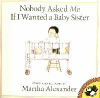 Stock image for Nobody Asked Me If I Wanted a Baby Sister for sale by Better World Books