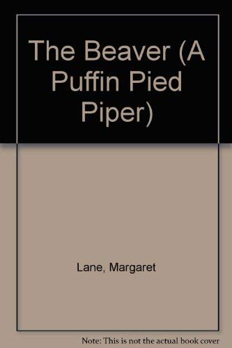 Beispielbild fr The Beaver (A Puffin Pied Piper) zum Verkauf von HPB Inc.