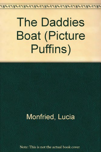 Daddies Boat (Picture Puffins) (9780140549386) by Monfried, Lucia