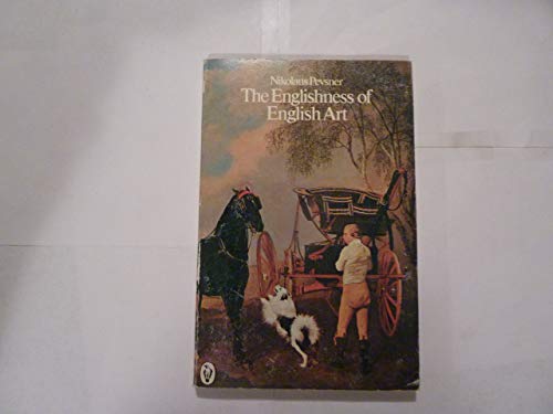 Imagen de archivo de The Englishness of English Art : An Expanded Annot Ver Reith Lectures Broadcast October November 1955 a la venta por Better World Books