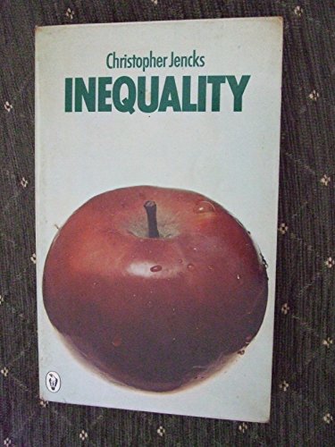 Inequality: Reassessment of the Effects of Family and Schooling in America (Peregrine Books) (9780140550948) by Christopher Jencks