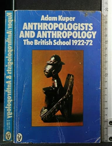 Imagen de archivo de Anthropologists and Anthropology : British School, 1922-72 a la venta por Redux Books