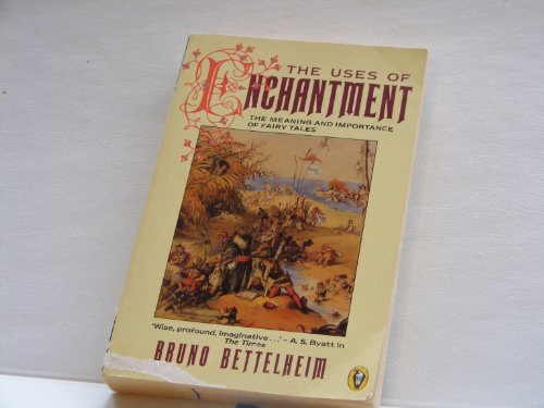 Imagen de archivo de The Uses of Enchantment: Meaning and Importance of Fairy Tales (Peregrine Books) a la venta por ThriftBooks-Dallas