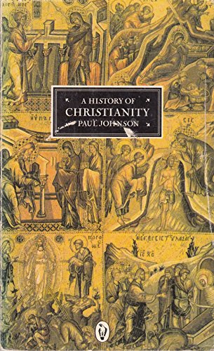 A History of Christianity (Peregrine Books) (9780140551464) by Paul Johnson