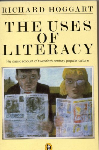 Beispielbild fr The Uses of Literacy: Aspects of Working-Class Life with Special Reference to Publications And Entertainments (Peregrine Books) zum Verkauf von WorldofBooks