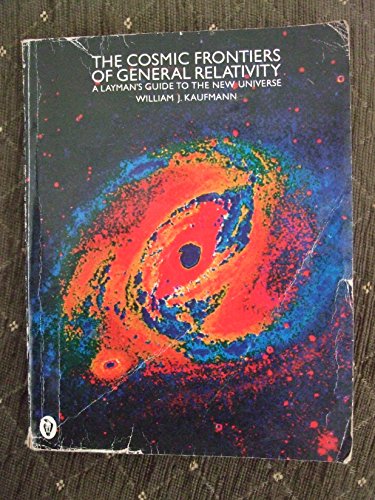 Beispielbild fr The Cosmic Frontiers of General Relativity. A Layman's Guide to the New Universe zum Verkauf von Pallas Books Antiquarian Booksellers