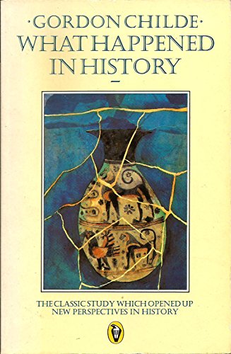 Imagen de archivo de What Happened in History: The Classic Study Which Opened Up New Perspectives in History (Peregrine Books) a la venta por Wonder Book