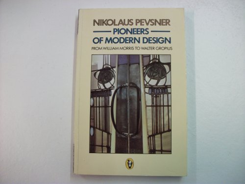 9780140552119: Pioneers of Modern Design: From William Morris to Walter Gropius (Peregrine Books)