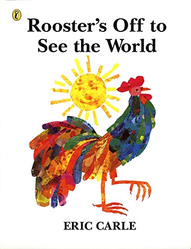 Rooster's Off to See the World - Eric Carle