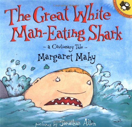 9780140557459: The Great White Man-Eating Shark: A Cautionary Tale
