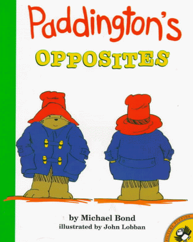 9780140557657: Paddington's Opposites