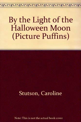 By the Light of the Halloween Woon (Picture Puffins) (9780140558593) by Stutson, Caroline