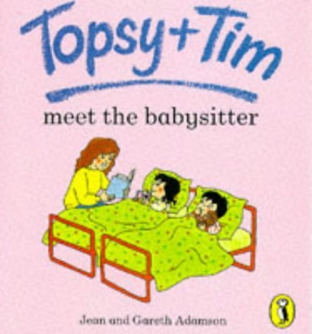 Topsy and Tim Meet the Babysitter (Topsy & Tim Picture Puffins) (9780140559194) by Jean Adamson; Gareth Adamson